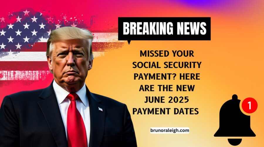 Missed Your Social Security Payment? Here Are The New June 2025 Payment Dates For U.S. Retirees