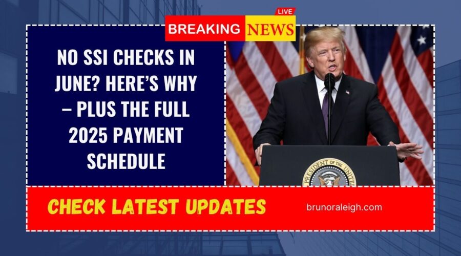 No SSI Checks In June? Here’s Why – Plus The Full 2025 Payment Schedule